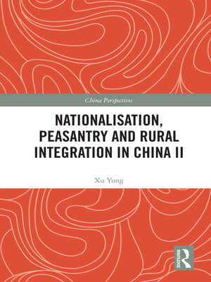 cover image of Nationalisation, Peasantry and Rural Integration in China II